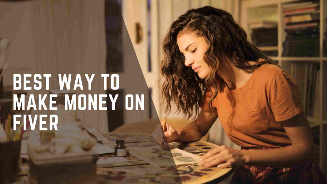 best way to make money on fiverr