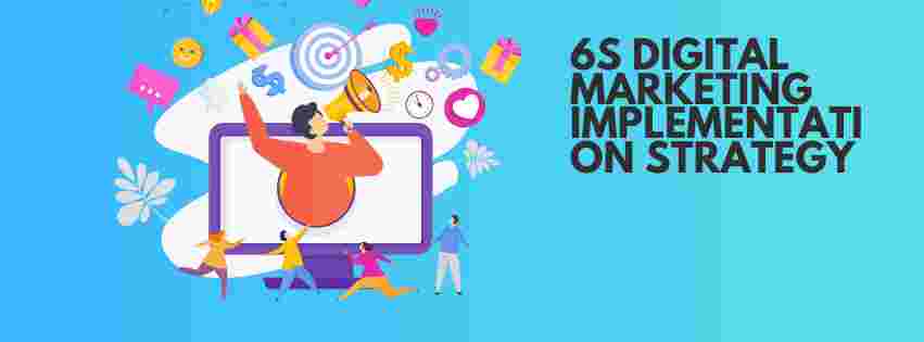 6S Digital Marketing Implementation Strategy