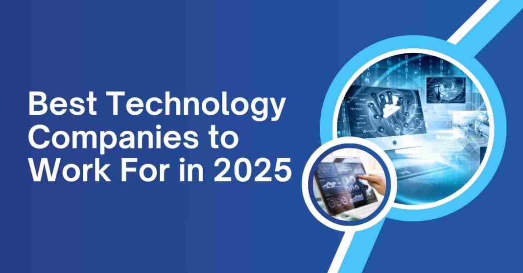 Best Technology Companies to Work For in 2025