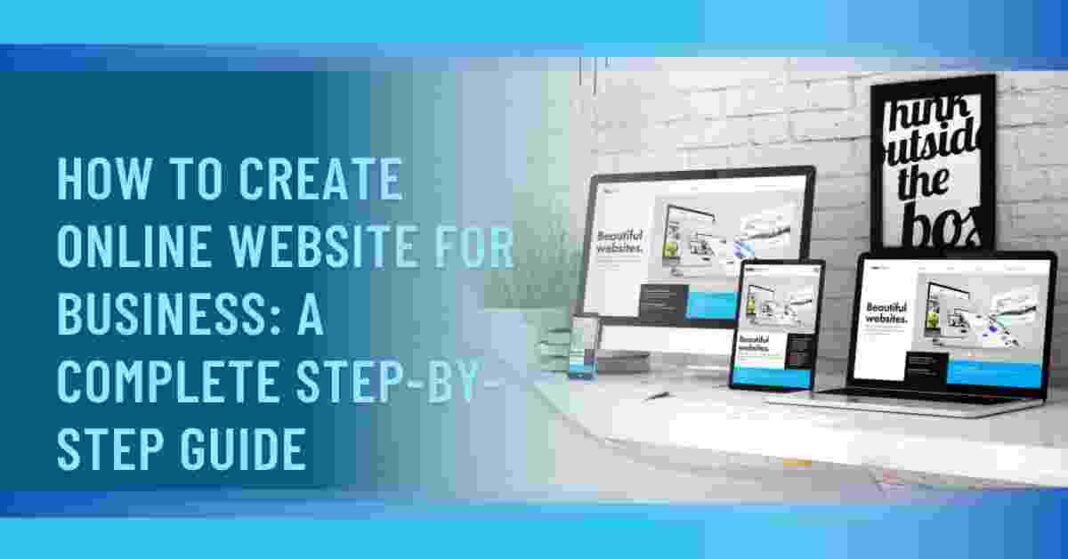 How to Create Online Website for Business: A Complete Step-by-Step Guide