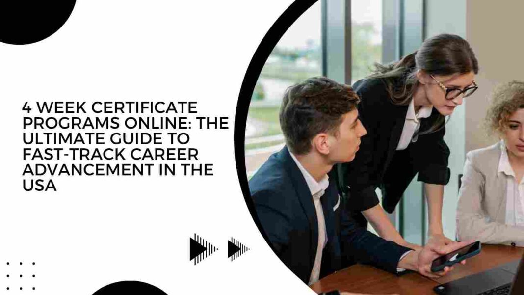 4 Week Certificate Programs Online: The Ultimate Guide to Fast-Track Career Advancement in the USA