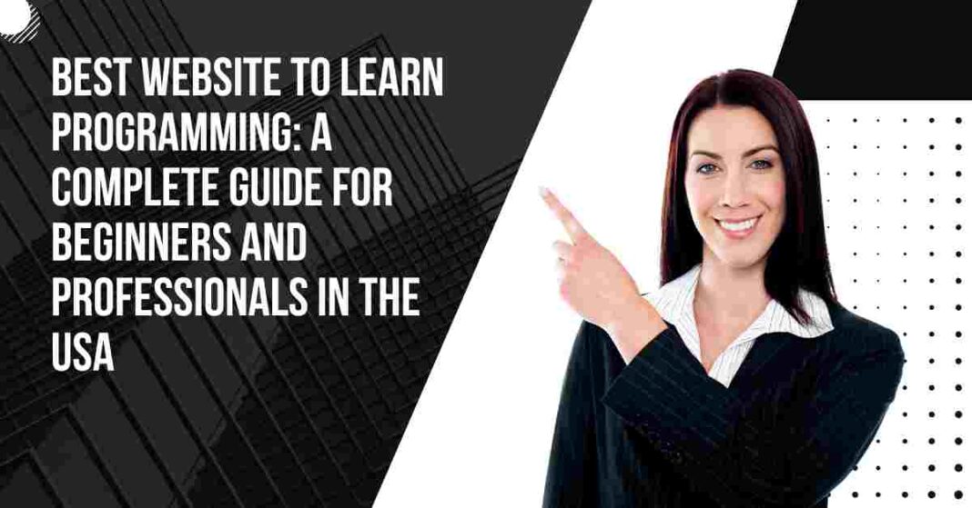 Best Website to Learn Programming: A Complete Guide for Beginners and Professionals in the USA