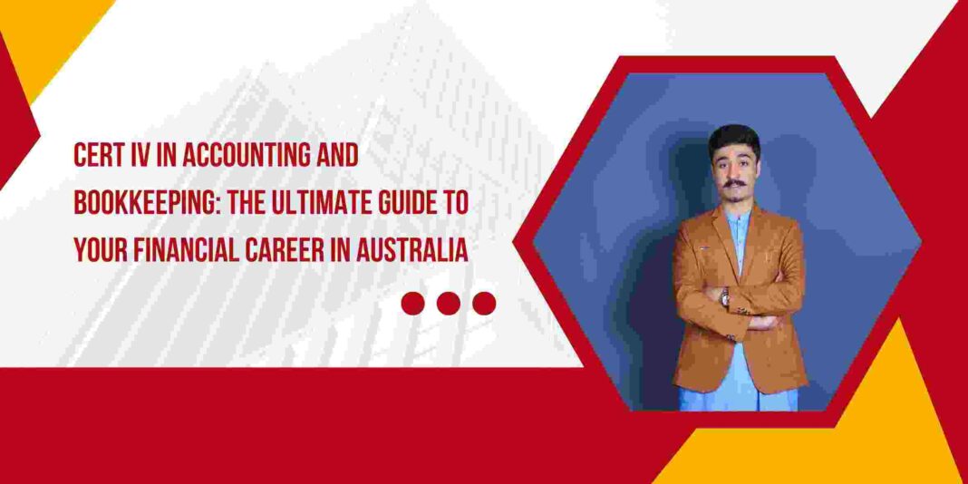 Cert IV in Accounting and Bookkeeping: The Ultimate Guide to Your Financial Career in Australia