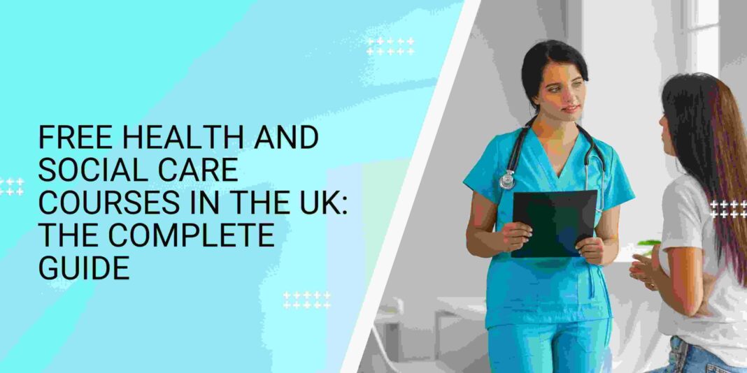 Free Health and Social Care Courses in the UK: The Complete Guide
