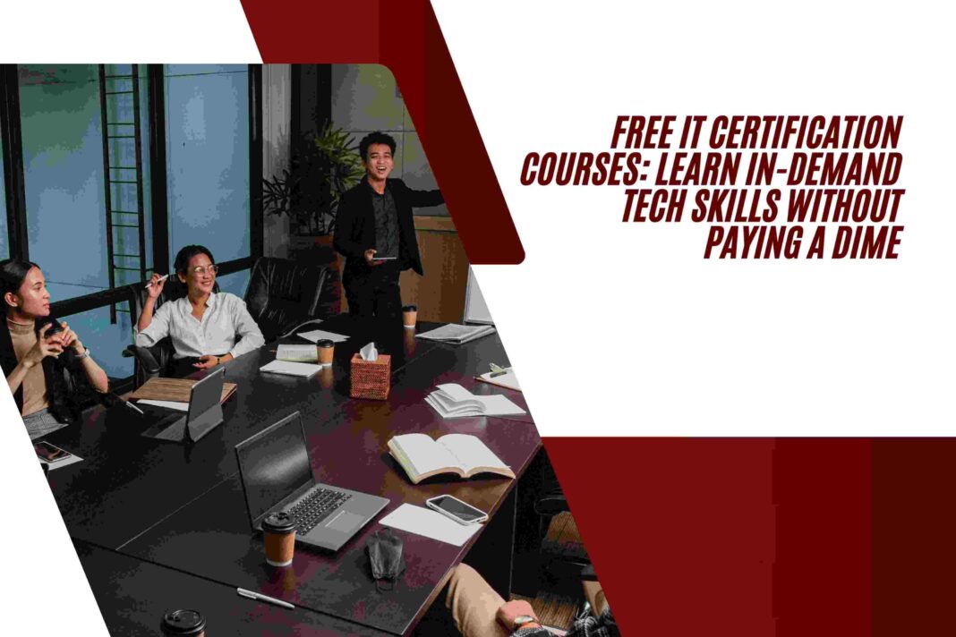 Free IT Certification Courses: Learn In-Demand Tech Skills Without Paying a Dime