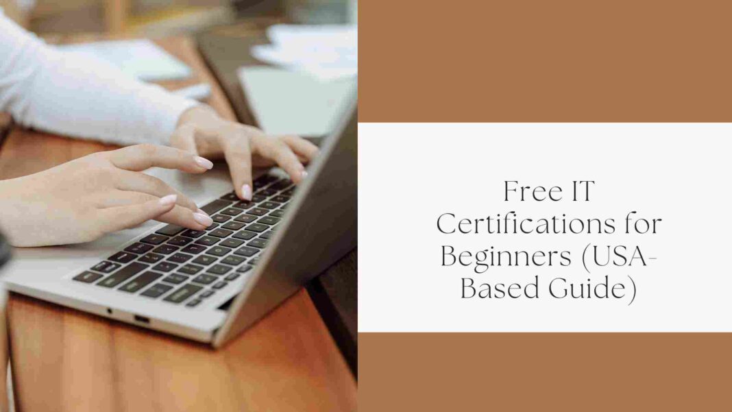 Free IT Certifications for Beginners (USA-Based Guide)