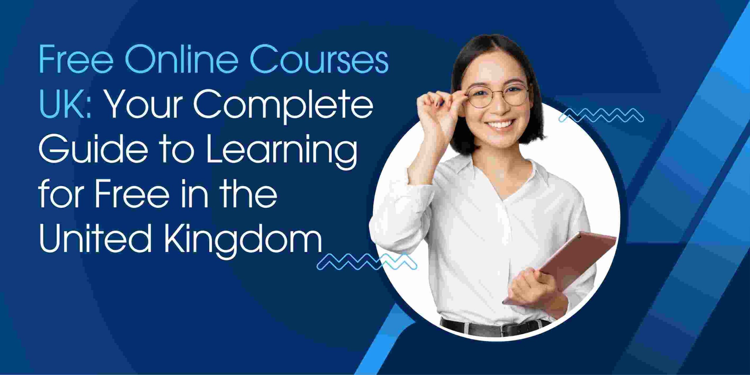 Free Online Courses UK- Your Complete Guide to Learning for Free in the United Kingdom Free Online Courses UK: Your Complete Guide to Learning for Free in the United Kingdom