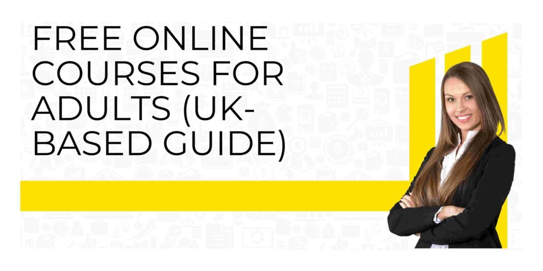 Free Online Courses for Adults (UK-Based Guide)