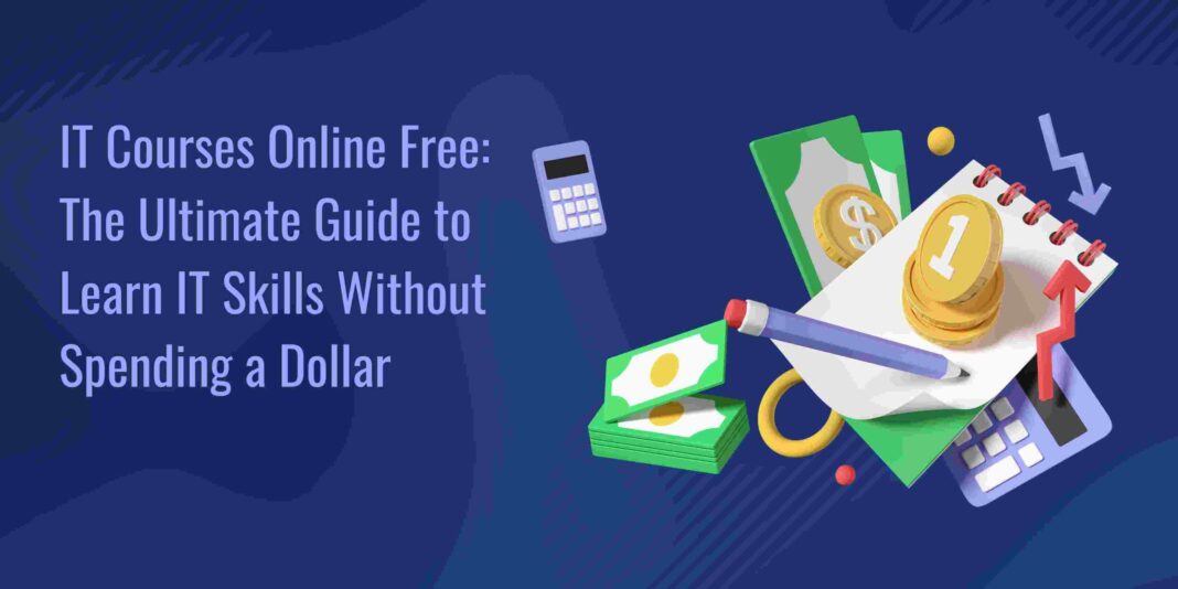 IT Courses Online Free: The Ultimate Guide to Learn IT Skills Without Spending a Dollar