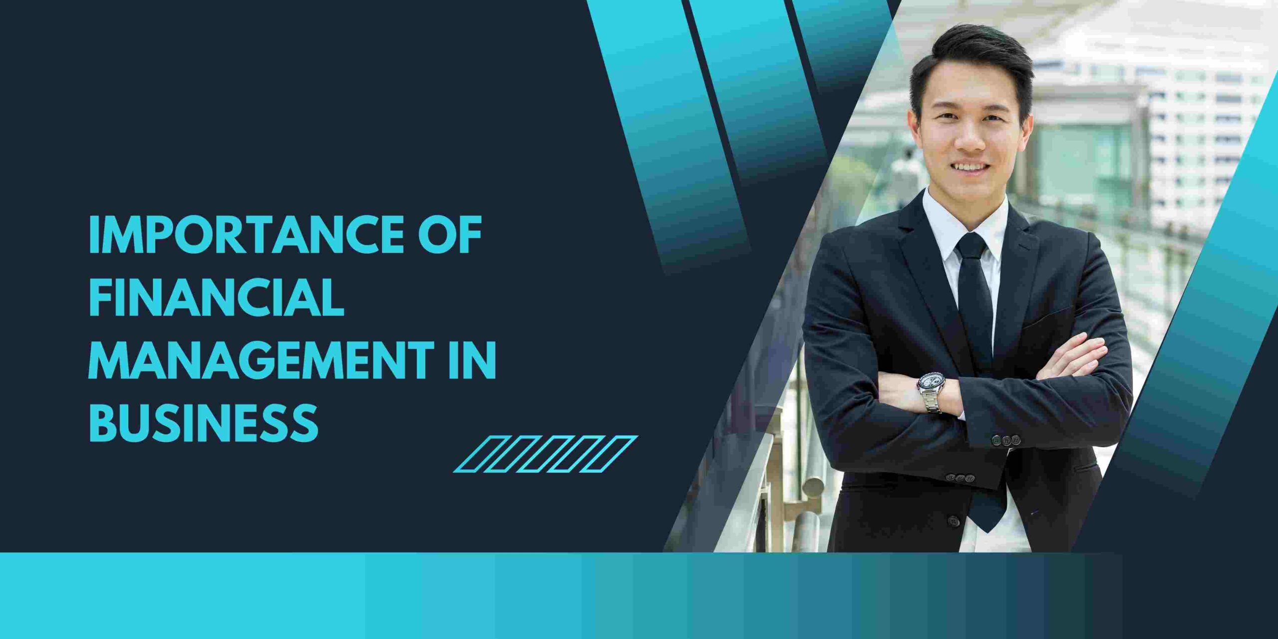 Importance of Financial Management in Business Importance of Financial Management in Business