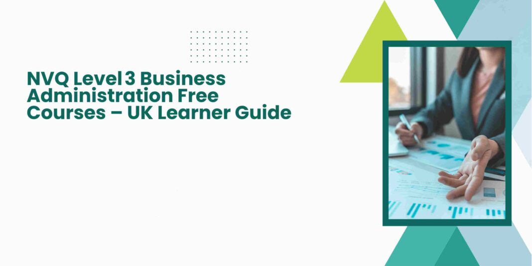 NVQ Level 3 Business Administration Free Courses – UK Learner Guide