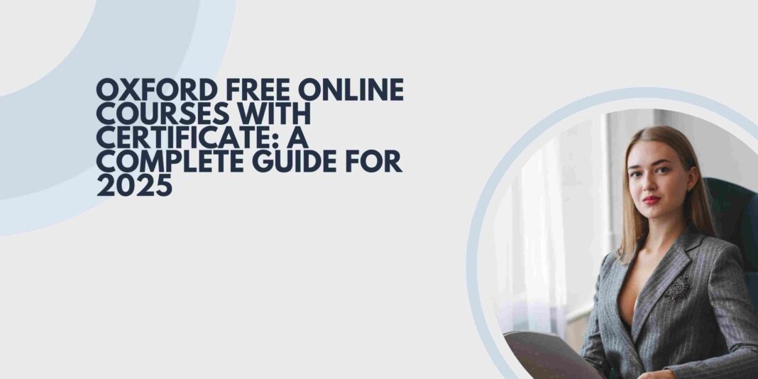 Oxford Free Online Courses with Certificate: A Complete Guide for 2025