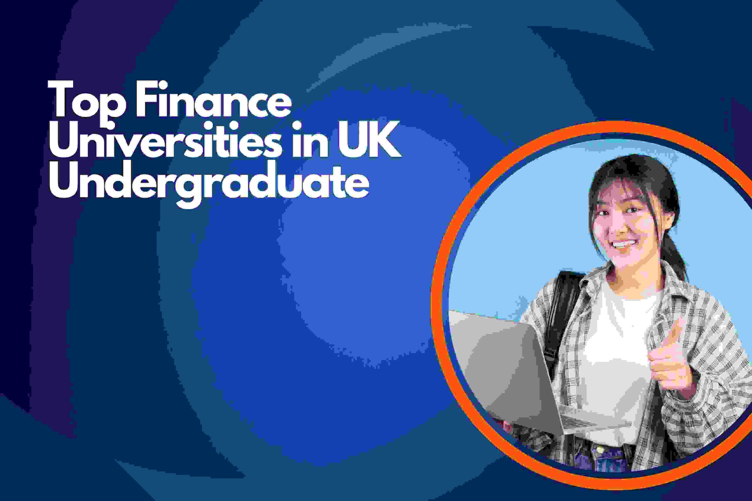Top Finance Universities in UK Undergraduate Top Finance Universities in UK Undergraduate